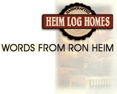 Words From Ron Heim
